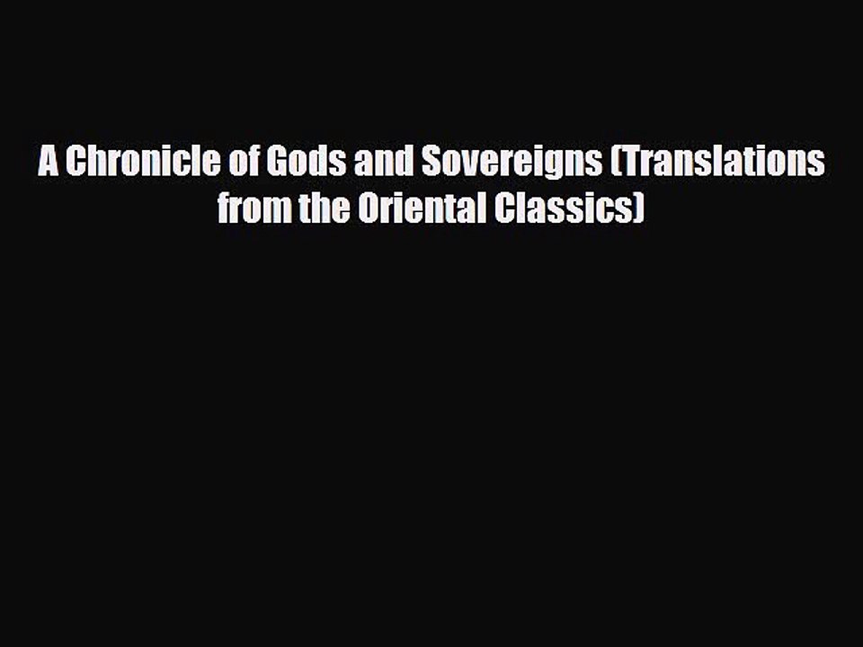 Read Books A Chronicle of Gods and Sovereigns (Translations from the Oriental Classics) ebook