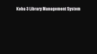 Read Koha 3 Library Management System Ebook Online