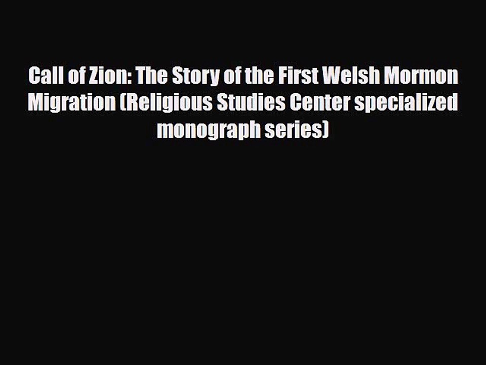 Read Books Call of Zion: The Story of the First Welsh Mormon Migration (Religious Studies Center