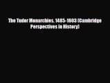 Read Books The Tudor Monarchies 1485-1603 (Cambridge Perspectives in History) ebook textbooks