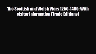 Download Books The Scottish and Welsh Wars 1250-1400: With visitor information (Trade Editions)