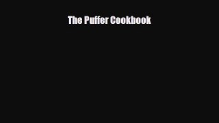 Read Books The Puffer Cookbook PDF Free
