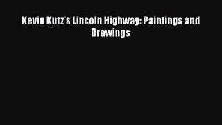 [PDF] Kevin Kutz's Lincoln Highway: Paintings and Drawings  Full EBook