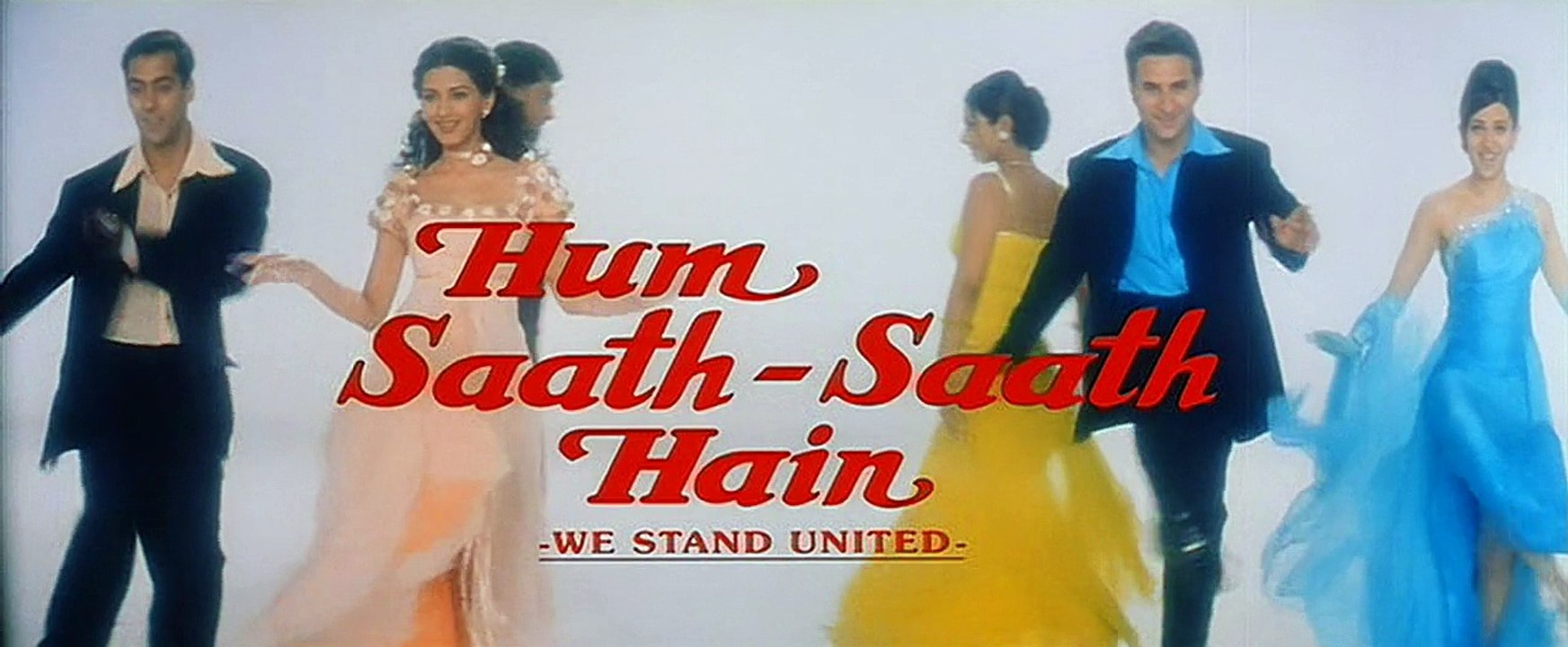 Hum Saath Saath Hain - Title Song - Salman Khan, Saif Ali Khan, Karishma, Sonali, Tabu, Mohnish Behl