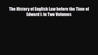 Read Books The History of English Law before the Time of Edward I: In Two Volumes E-Book Free