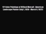 [PDF] 121 Color Paintings of Willard Metcalf - American Landscape Painter (July 1 1858 - March