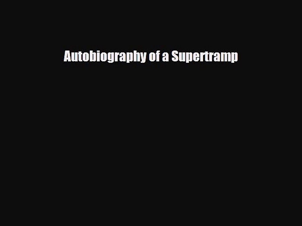 Read Books Autobiography of a Supertramp E-Book Download