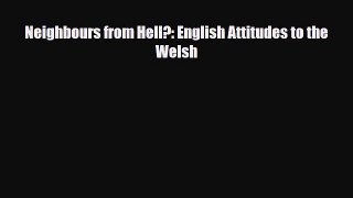 Read Books Neighbours from Hell?: English Attitudes to the Welsh E-Book Free