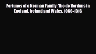 Read Books Fortunes of a Norman Family: The de Verduns in England Ireland and Wales 1066-1316