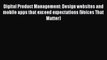 [PDF] Digital Product Management: Design websites and mobile apps that exceed expectations