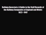 Read Books Railway Ancestors: A Guide to the Staff Records of the Railway Companies of England