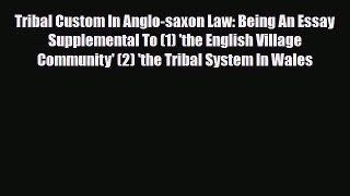 Read Books Tribal Custom In Anglo-saxon Law: Being An Essay Supplemental To (1) 'the English