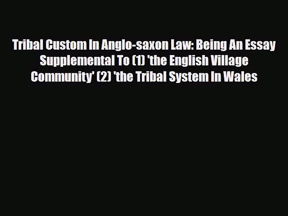Read Books Tribal Custom In Anglo-saxon Law: Being An Essay Supplemental To (1) 'the English