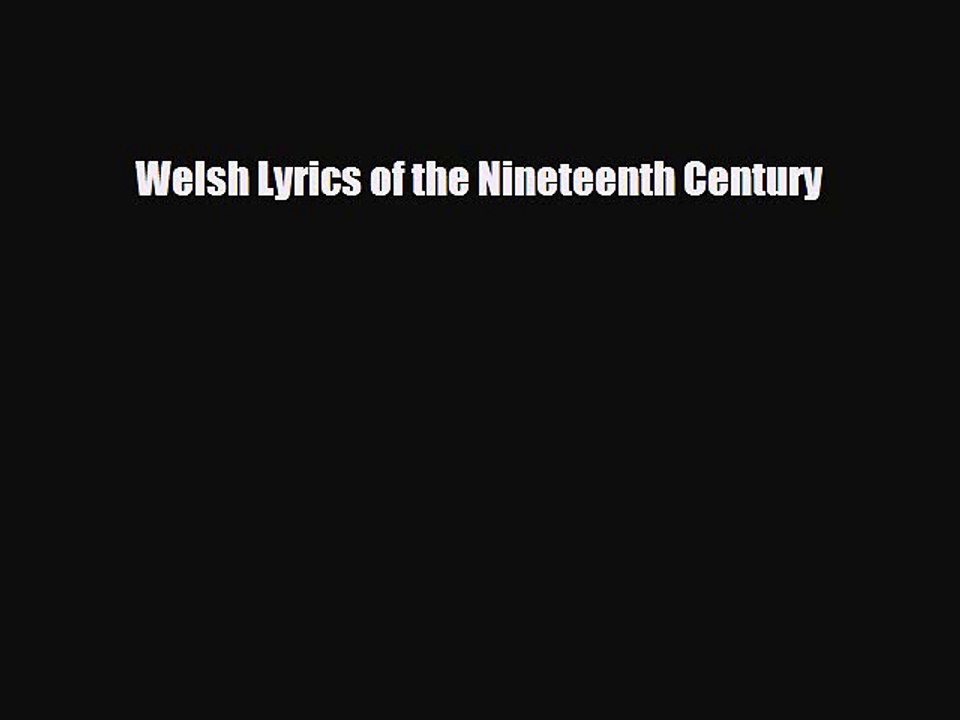 Read Books Welsh Lyrics of the Nineteenth Century PDF Free