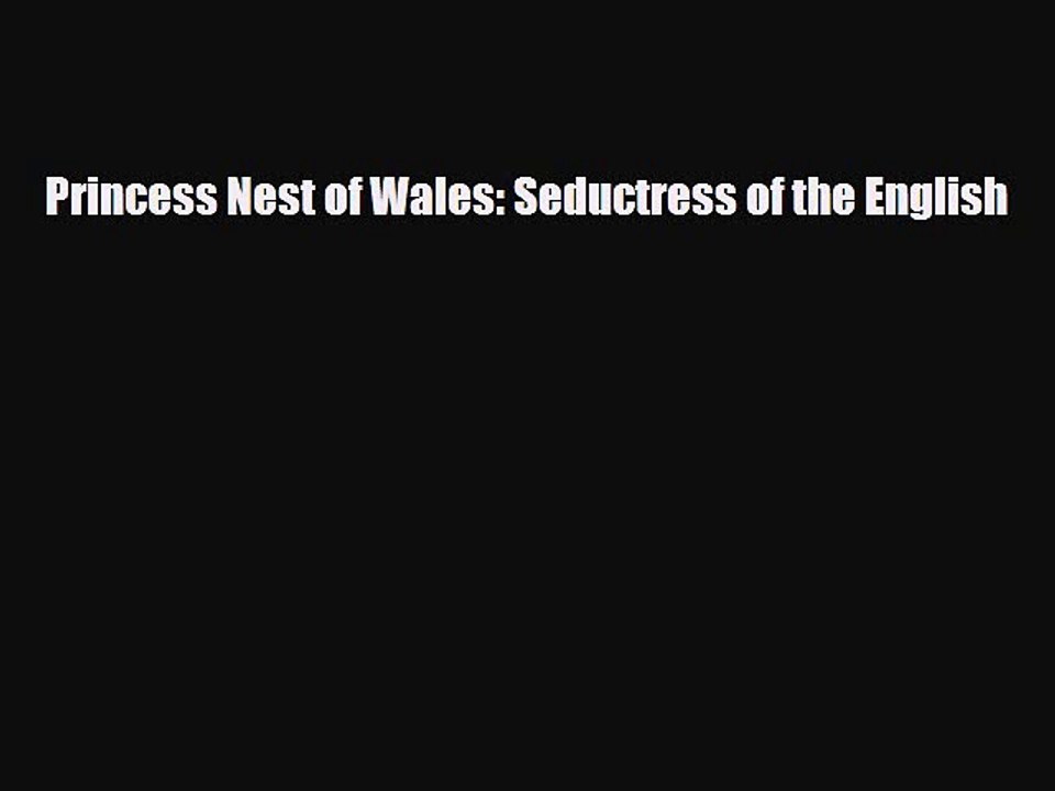 Download Books Princess Nest of Wales: Seductress of the English ebook textbooks