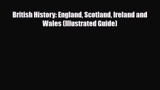 Read Books British History: England Scotland Ireland and Wales (Illustrated Guide) PDF Free
