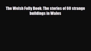 Download Books The Welsh Folly Book: The stories of 60 strange buildings in Wales Ebook PDF