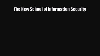 Read The New School of Information Security Ebook Free