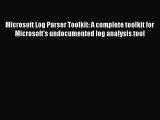 Read Microsoft Log Parser Toolkit: A complete toolkit for Microsoft's undocumented log analysis