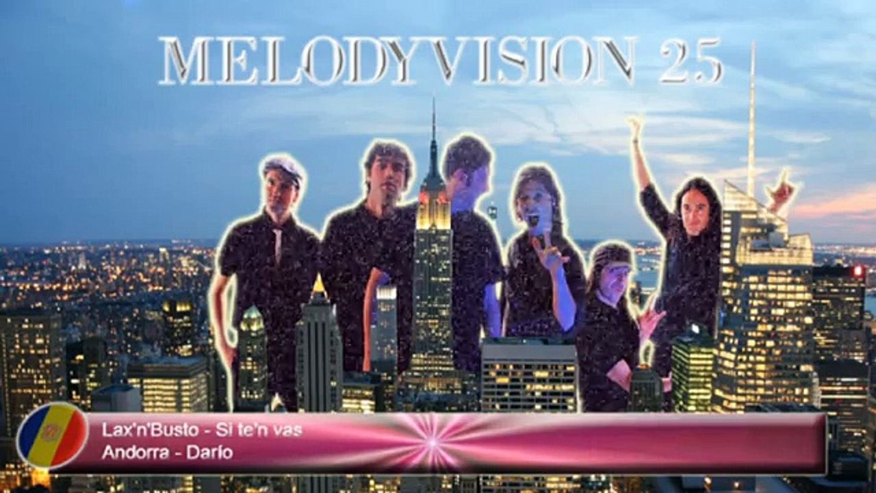 MelodyVision 25 - ANDORRA - Lax'n'Busto - "Si te'n vas"