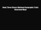 Read Bend Three Sisters (National Geographic Trails Illustrated Map) E-Book Free
