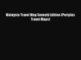 Read Malaysia Travel Map Seventh Edition (Periplus Travel Maps) ebook textbooks