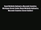 Read Rand McNally Oakland & Macomb Counties Michigan Street Guide (Rand McNally Oakland & Macomb