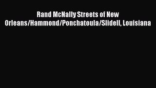 Read Rand McNally Streets of New Orleans/Hammond/Ponchatoula/Slidell Louisiana ebook textbooks