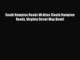 Read South Hampton Roads VA Atlas (South Hampton Roads Virginia Street Map Book) E-Book Free