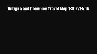 Read Antigua and Dominica Travel Map 1:35k/1:50k E-Book Free