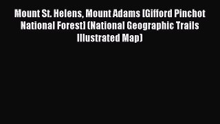 Read Mount St. Helens Mount Adams [Gifford Pinchot National Forest] (National Geographic Trails