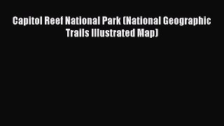 Read Capitol Reef National Park (National Geographic Trails Illustrated Map) E-Book Free