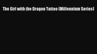 Read The Girl with the Dragon Tattoo (Millennium Series) PDF Online