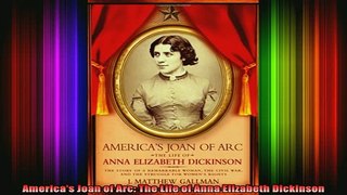 READ book  Americas Joan of Arc The Life of Anna Elizabeth Dickinson Full EBook