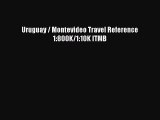 Read Uruguay / Montevideo Travel Reference 1:800K/1:10K ITMB E-Book Download