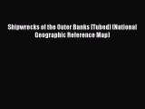 Read Shipwrecks of the Outer Banks [Tubed] (National Geographic Reference Map) ebook textbooks