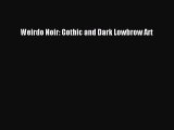 Read Weirdo Noir: Gothic and Dark Lowbrow Art PDF Online
