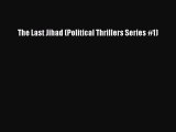 Download The Last Jihad (Political Thrillers Series #1) Ebook Free