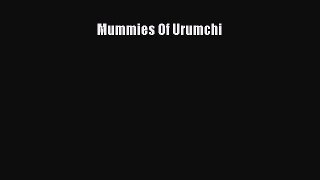 Read Mummies Of Urumchi Ebook Free