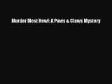 Download Murder Most Howl: A Paws & Claws Mystery PDF Online
