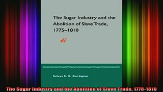 READ book  The Sugar Industry and the Abolition of Slave Trade 17751810 Full EBook