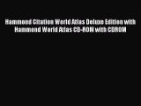 Read Hammond Citation World Atlas Deluxe Edition with Hammond World Atlas CD-ROM with CDROM