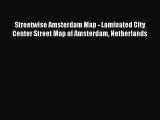 Read Streetwise Amsterdam Map - Laminated City Center Street Map of Amsterdam Netherlands PDF