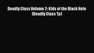 Download Deadly Class Volume 2: Kids of the Black Hole (Deadly Class Tp) Ebook Online