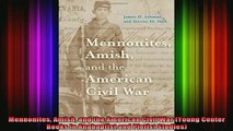 READ book  Mennonites Amish and the American Civil War Young Center Books in Anabaptist and Pietist Full EBook