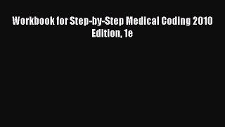 Read Workbook for Step-by-Step Medical Coding 2010 Edition 1e Ebook Free
