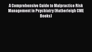 Download A Comprehensive Guide to Malpractice Risk Management in Psychiatry (Hatherleigh CME