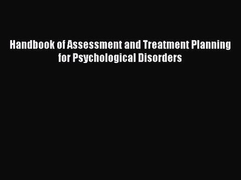 Read Handbook of Assessment and Treatment Planning for Psychological Disorders Ebook Free