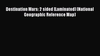 Read Destination Mars: 2 sided [Laminated] (National Geographic Reference Map) ebook textbooks