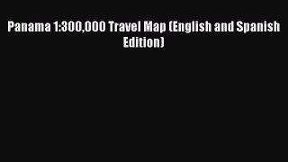 Read Panama 1:300000 Travel Map (English and Spanish Edition) E-Book Free